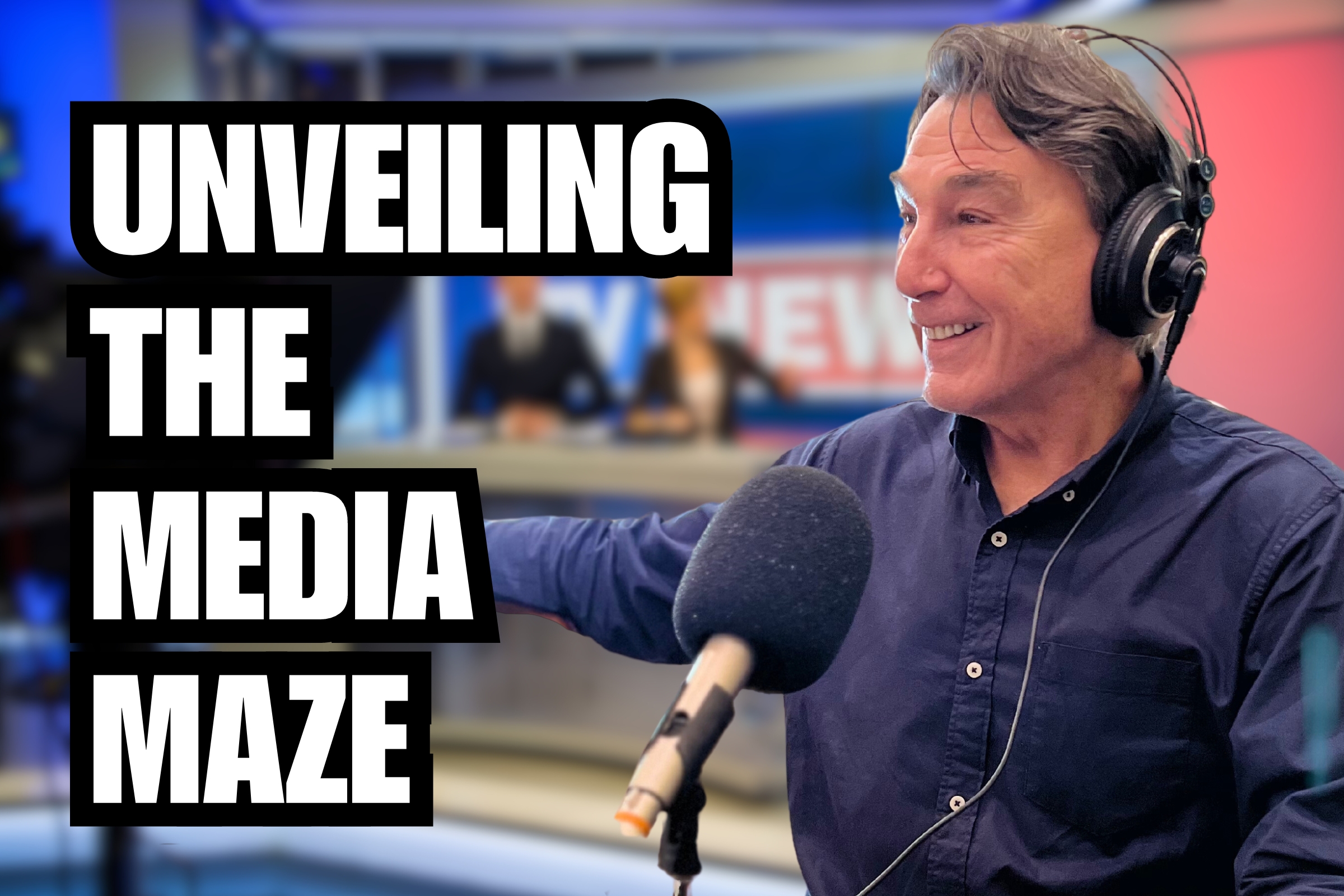 Text 'Unveiling the media maze' with a picture of Graham Archer