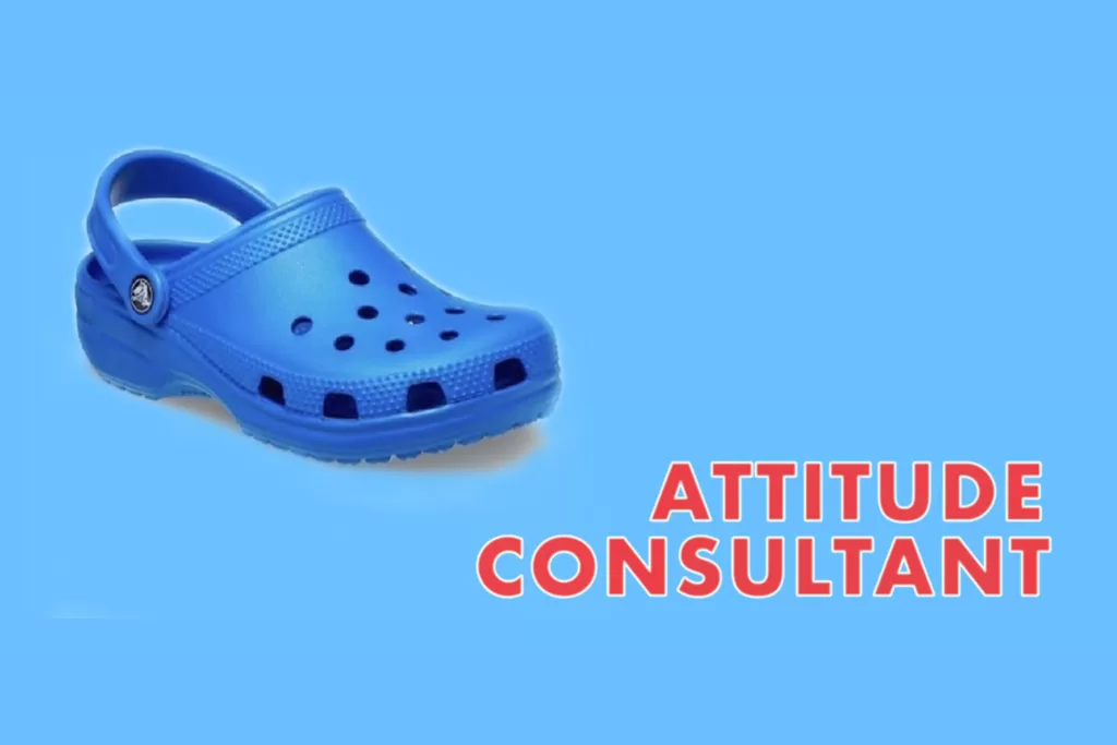 Attitude Consultant blue background with a croc shoe and text